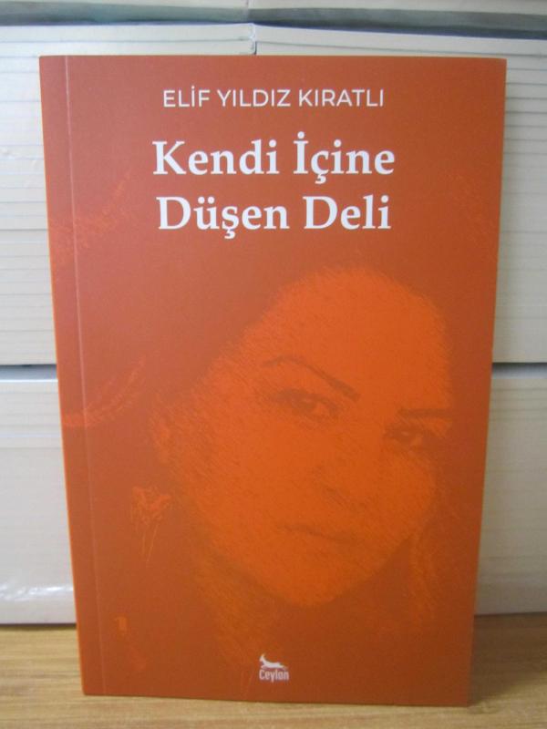Kendi İçine Düşen Deli - Elif Yıldız Kıratlı