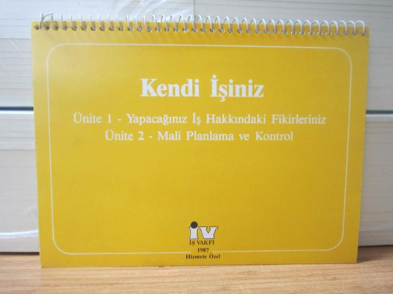 Kendi İşiniz - Ünite 1 Yapacağınız İş Hakkındaki Fikirleriniz - Ünite 2 Mali Planlama ve Kontrol
