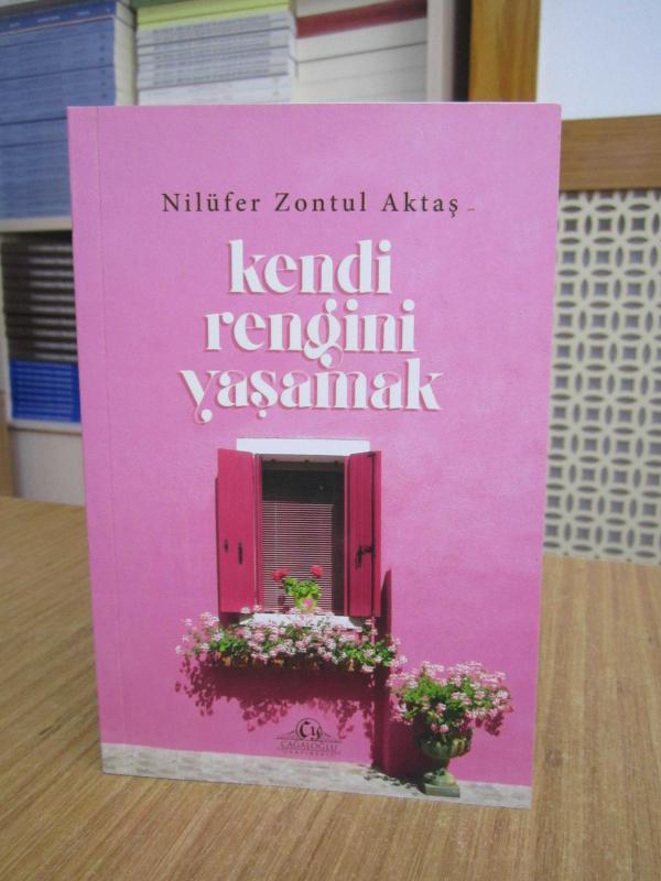Kendi Rengini Yaşamak - Nilüfer Zontul Aktaş