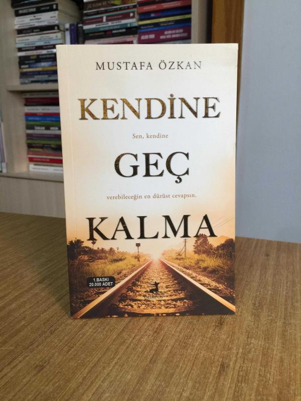 Kendine Geç Kalma - Mustafa Özkan