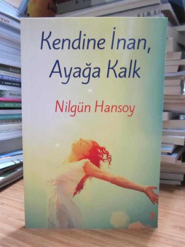Kendine İnan Ayağa Kalk - Nilgün Hansoy