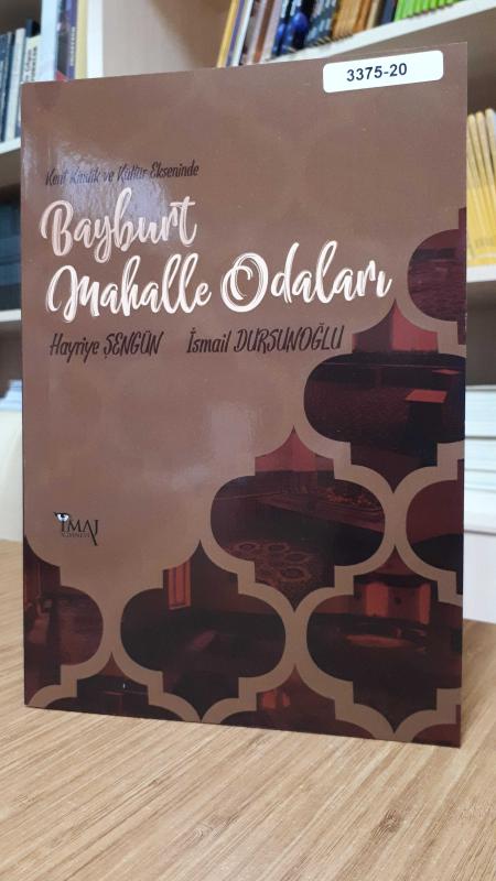 Kent Kimlik ve Kültür Ekseninde Bayburt Mahalle Odaları