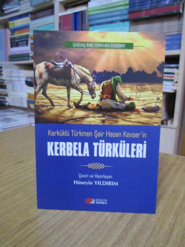 Kerküklü Türkmen Şair Hasan Kevser'in Kerbela Türküleri - Çağdaş Irak Türkmen Edebiyatı