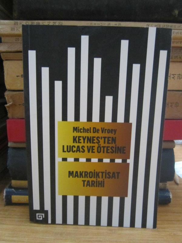 Keynes'ten Lucas ve Ötesine Makroiktisat Tarihi