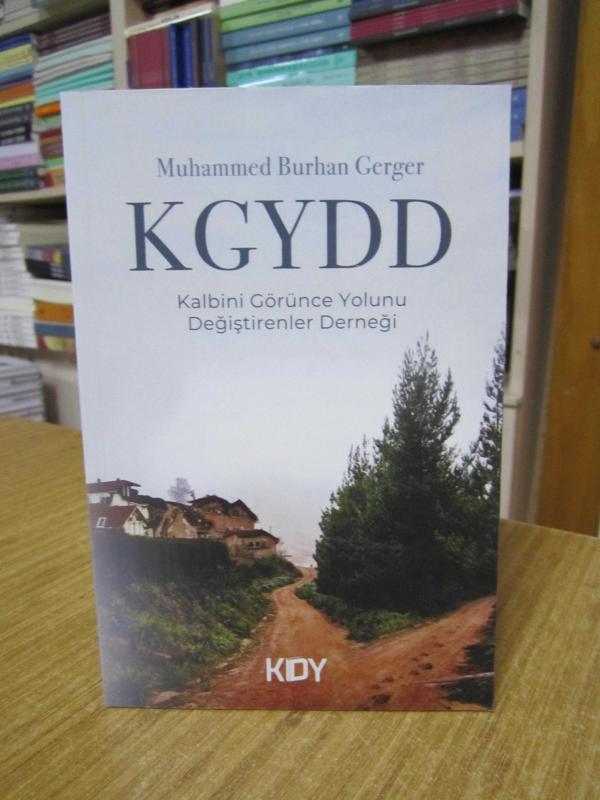 KGYDD Kalbini Görünce Yolunu Değiştirenler Derneği - Muhammed Burhan Gerger