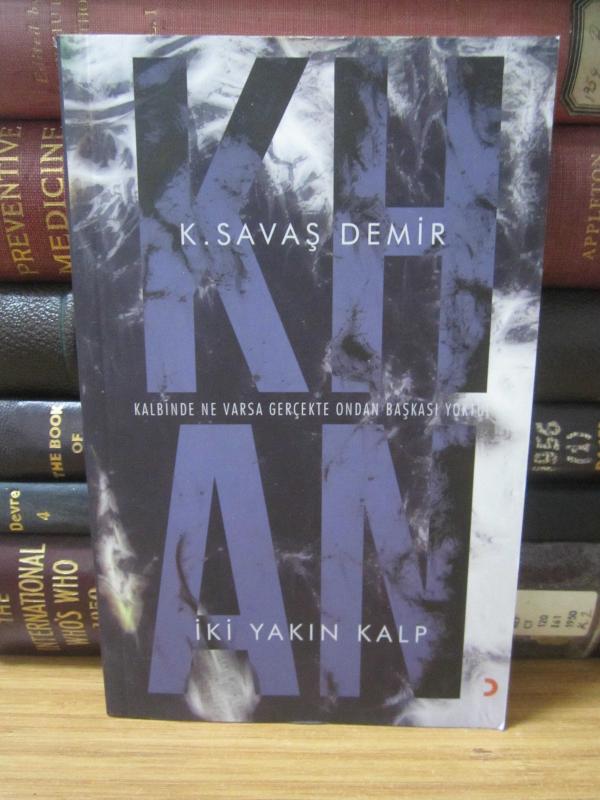 Khan İki Yakın Kalp - Kalbinde Ne Varsa Gerçekte Ondan Başkası Yoktu