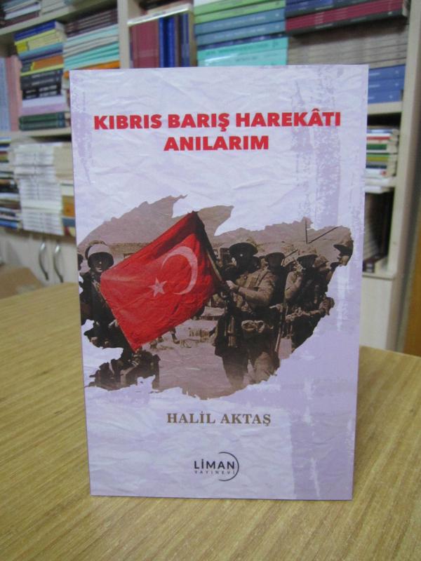 Kıbrıs Barış Harekatı Anılarım - Halil Aktaş