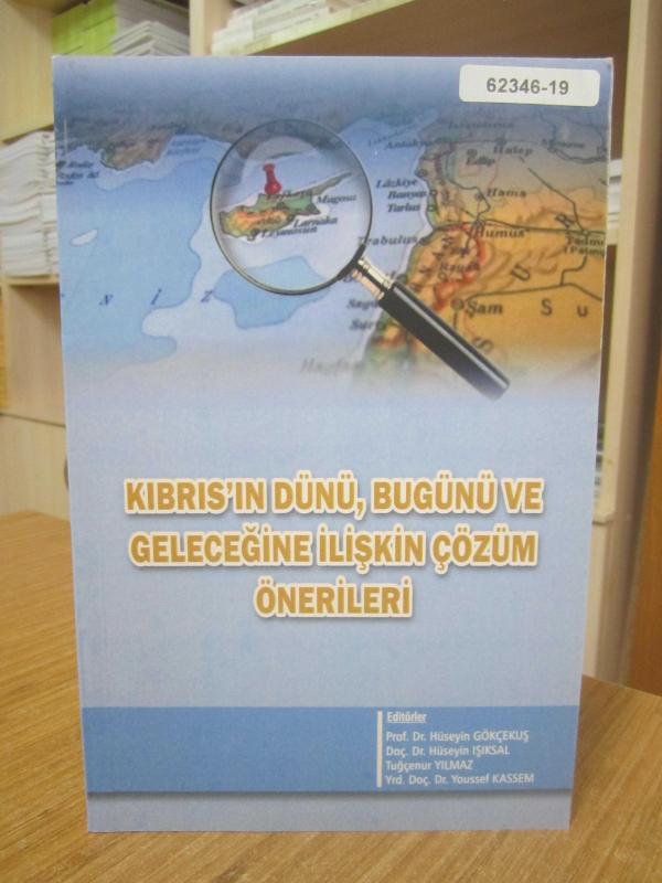 Kıbrıs'ın Dünü Bugünü ve Geleceğine İlişkin Çözüm Önerileri - Prof. Dr. Hüseyin Gökçekuş & Doç. Dr. Hüseyin Işıksal & Tuğçenur Yılmaz & Youssef Kassem