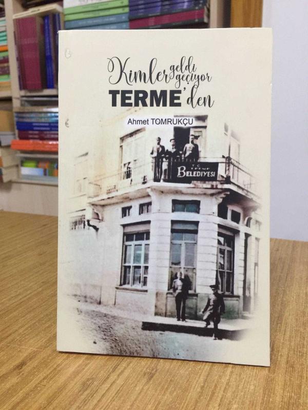 Kimler Geldi Kimler Geçiyor Terme'den - Ahmet Tomrukçu