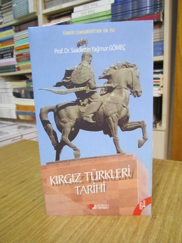 Kırgız Türkleri Tarihi - Prof. Dr. Saadettin Yağmur Gömeç [6.Baskı]