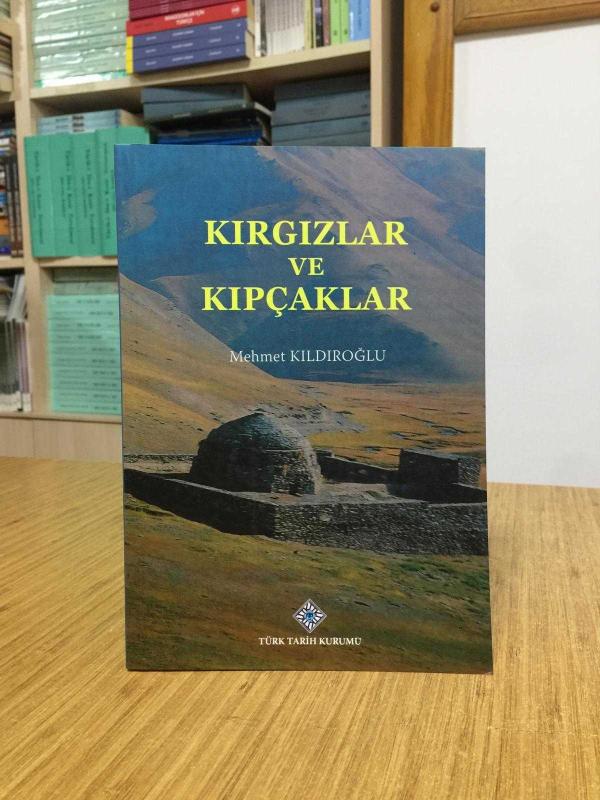 KIRGIZLAR VE KIPÇAKLAR IX. Asrın İkinci Yarısından XVI. Asra Kadar Kırgızlar ve Kıpçakların Etno-Siyasi İlişkileri [2.Baskı]