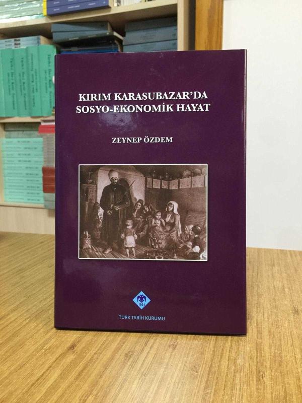 Kırım Karasubazar'da Sosyo-Ekonomik Hayat - Zeynep Özdem [Ciltli - Şömizli]