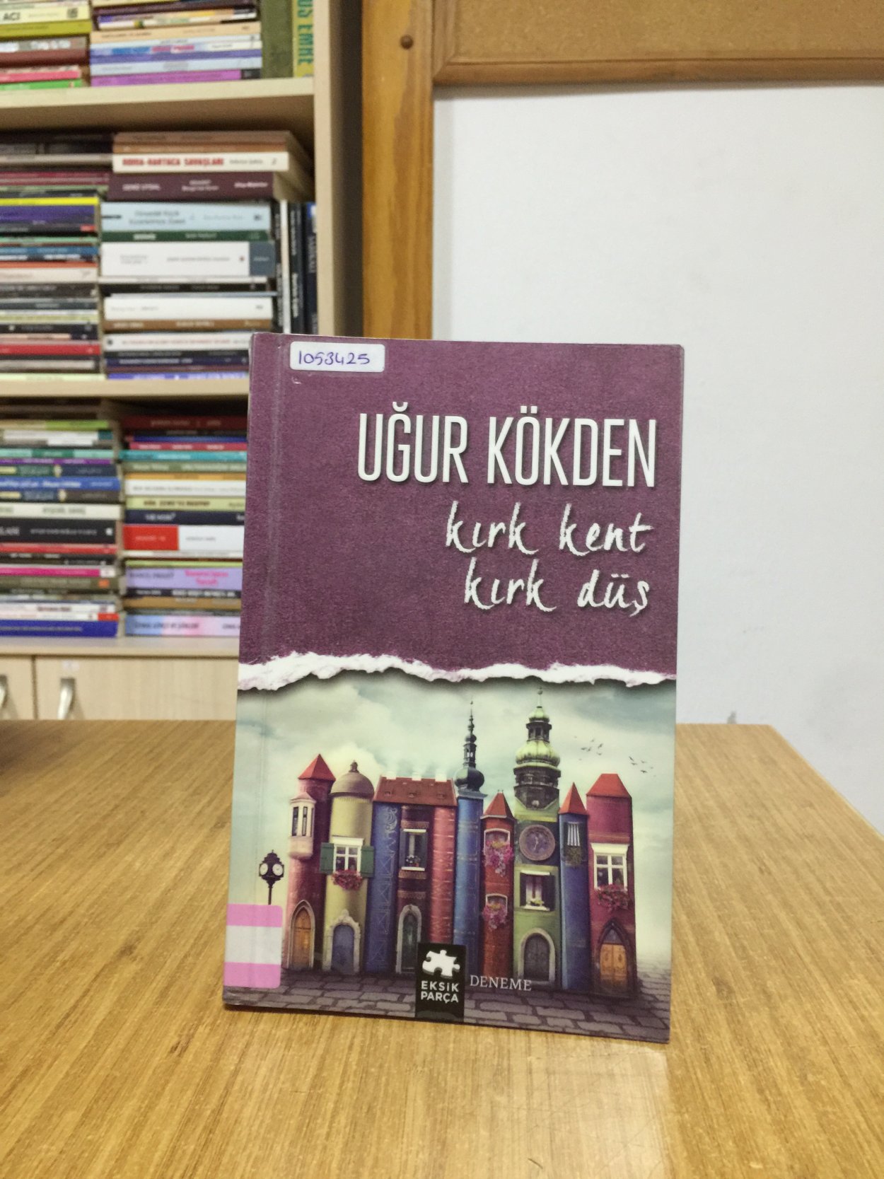 Kırk Kent Kırk Düş - Uğur Kökden