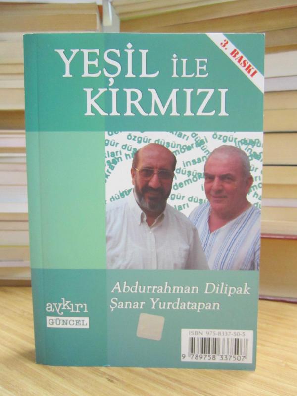 Kırmızı ile Yeşil - Şanar Yurdatapan / Yeşil ile Kırmızı - Abdurrahman Dilipak [3.Baskı]