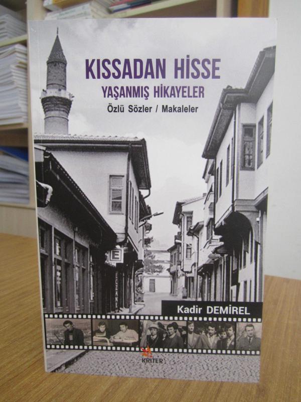 Kıssadan Hisse Yaşanmış Hikayeler Özlü Sözler / Makaleler - Kadir Demirel