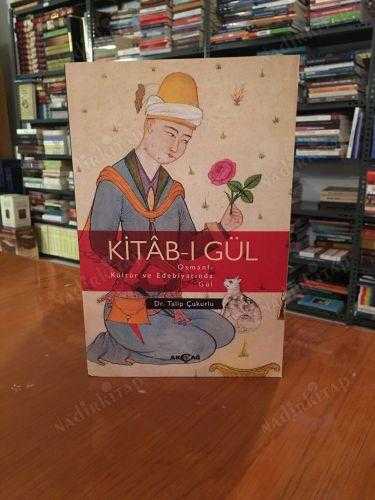Kitab-ı Gül Osmanlı Kültür ve Edebiyatında Gül