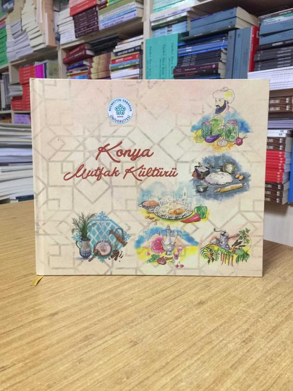 Konya Mutfak Kültürü / Necmettin Erbakan Üniversitesi [Ciltli]