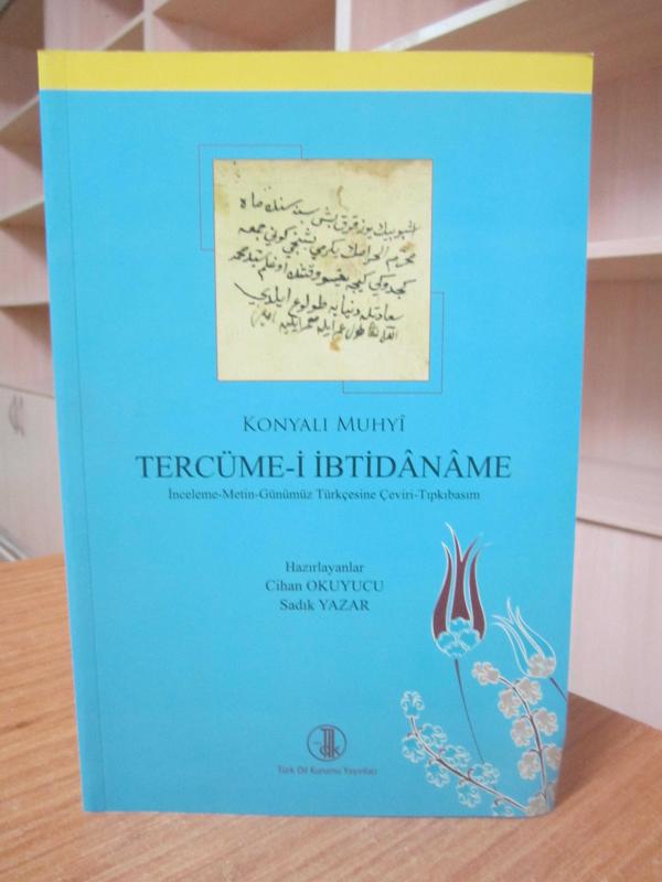 Konyalı Muhyi Tercüme-i İbtidaname / İnceleme - Metin - Günümüz Türkçesine Çeviri-Tıpkıbasım