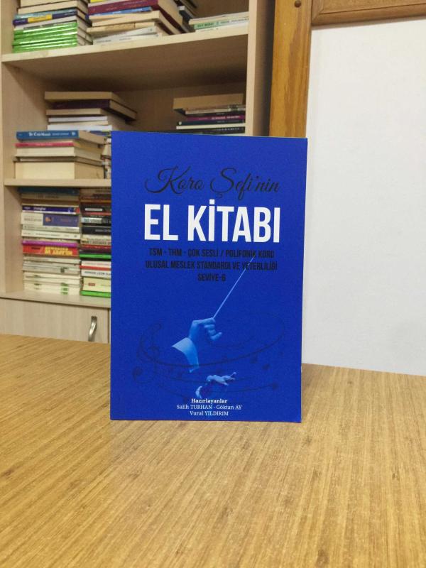 KORO ŞEFİ'NİN EL KİTABI - TSM THM Çok Sesli / Polifonik Koro Ulusal Meslek Standardı ve Yeterliliği Seviye 6