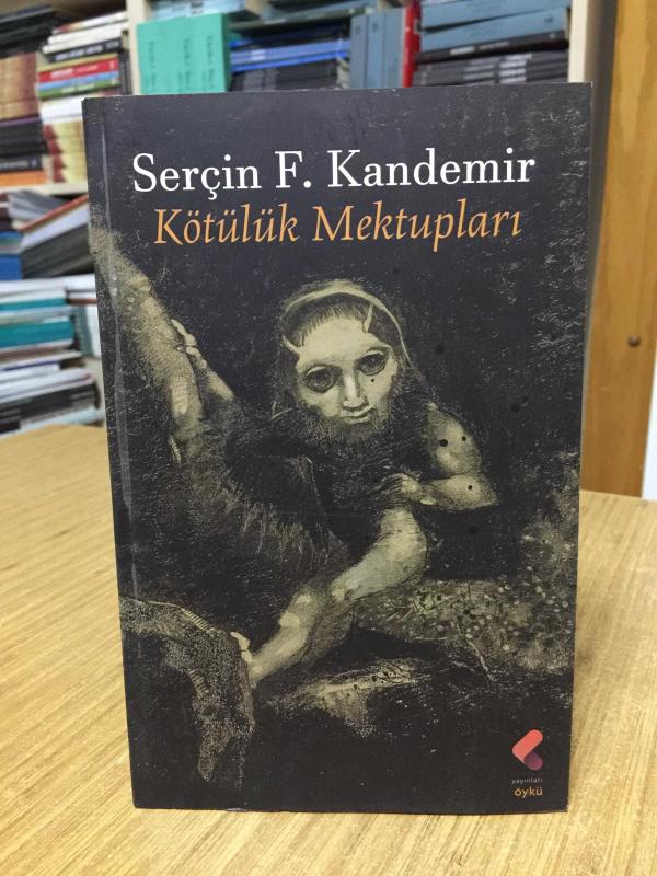 Kötülük Mektupları - Serçin F. Kandemir