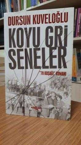 Koyu Gri Seneler 78 Kuşağı Romanı