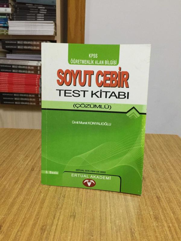 KPSS ÖABT Soyut Cebir Test Kitabı (Çözümlü) - Ümit Murat Konyalıoğlu (3.Baskı)