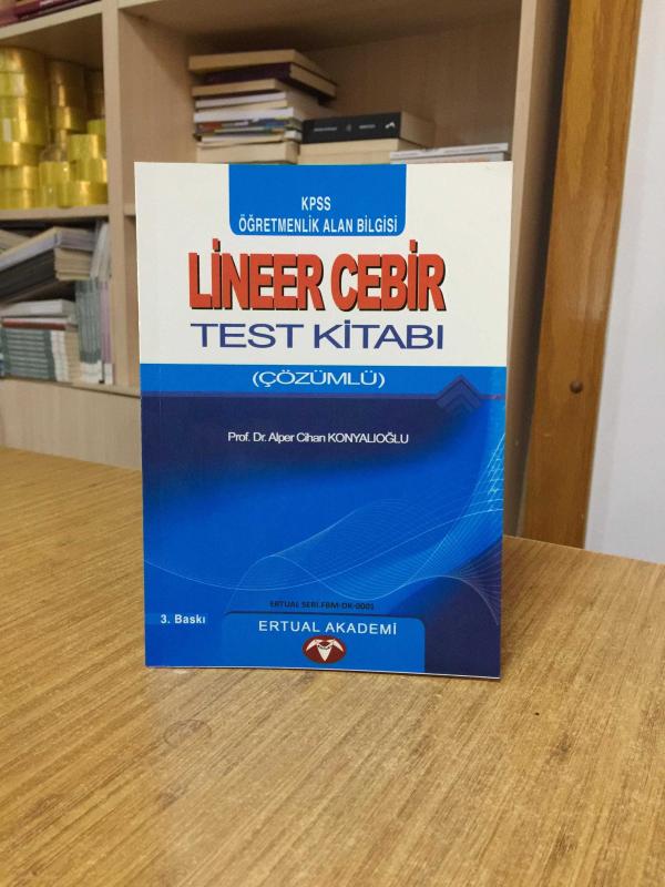 KPSS Öğretmenlik Alan Bilgisi LİNEER CEBİR Test Kitabı (Çözümlü) - Prof. Dr. Alper Cihan Konyalıoğlu [3.Baskı]