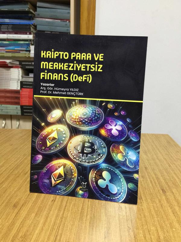 Kripto Para ve Merkeziyetsiz Finans (DeFi) - Arş. Gör. Hümeyra Yıldız & Prof. Dr. Mehmet Gençtürk