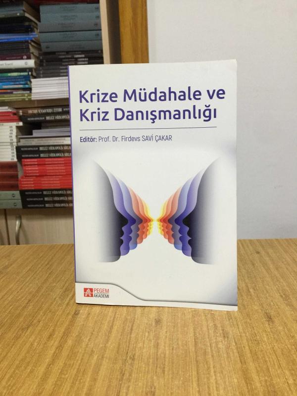 Krize Müdahale ve Kriz Danışmanlığı - Editör: Prof. Dr. Firdevs Savi Çakar