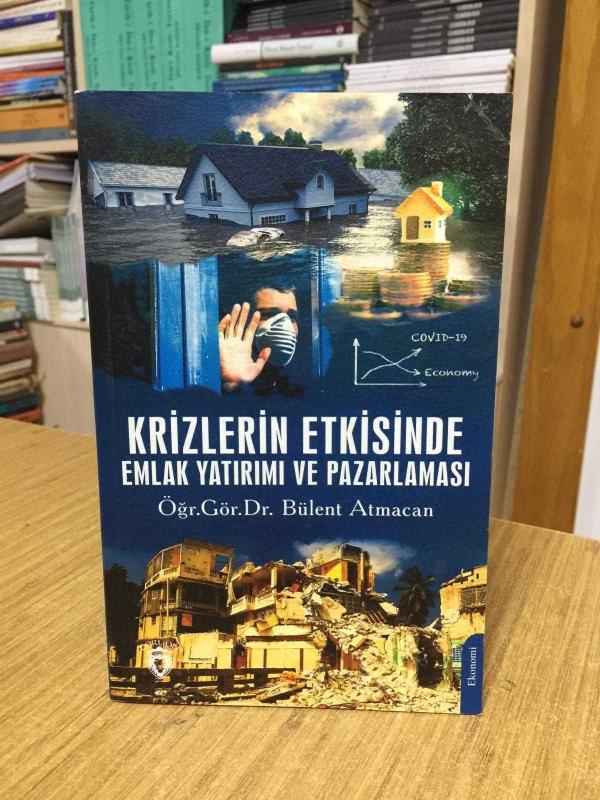Krizlerin Etkisinde Emlak Yatırımı ve Pazarlaması - Öğr. Gör. Dr. Bülent Atmacan