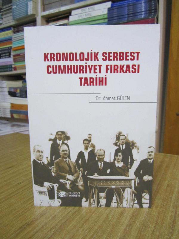 Kronolojik Serbest Cumhuriyet Fırkası Tarihi - Dr. Ahmet Gülen