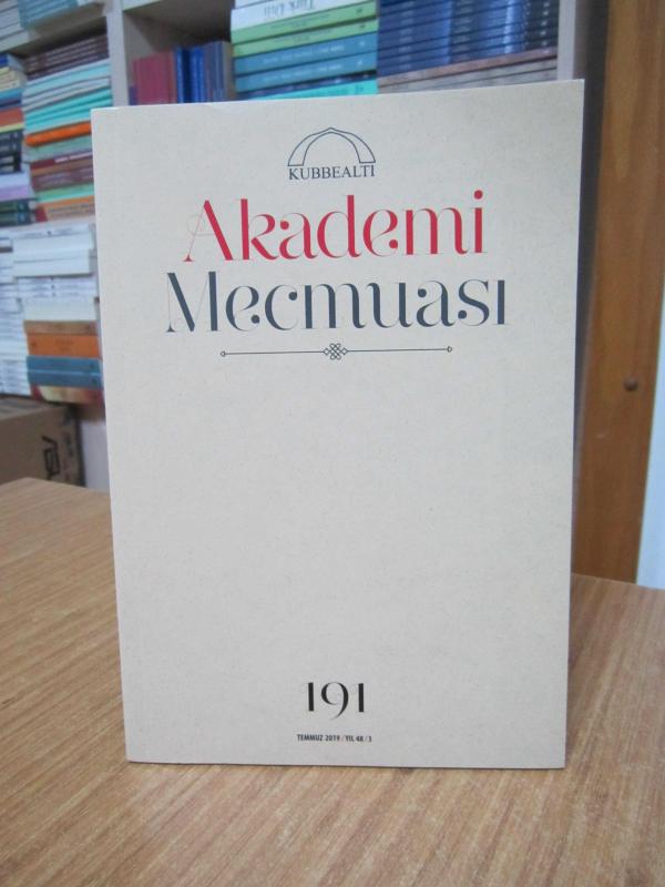 Kubbealtı Akademi Mecmuası - Sayı 191 / Temmuz 2019