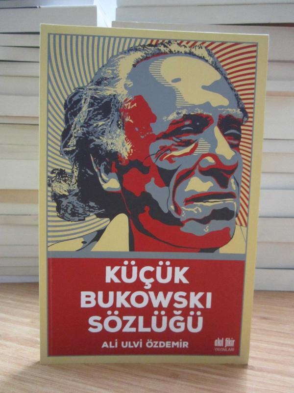 Küçük Bukowski Sözlüğü - Ali Ulvi Özdemir