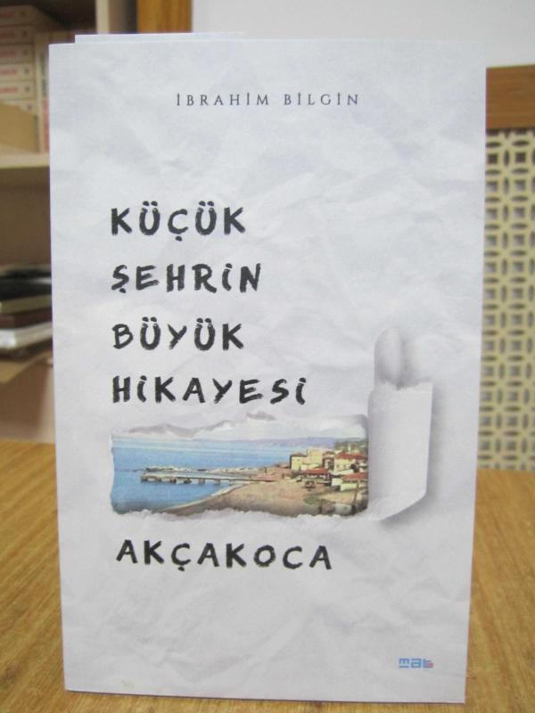 Küçük Şehrin Büyük Hikayesi Akçakoca - İbrahim Bilgin