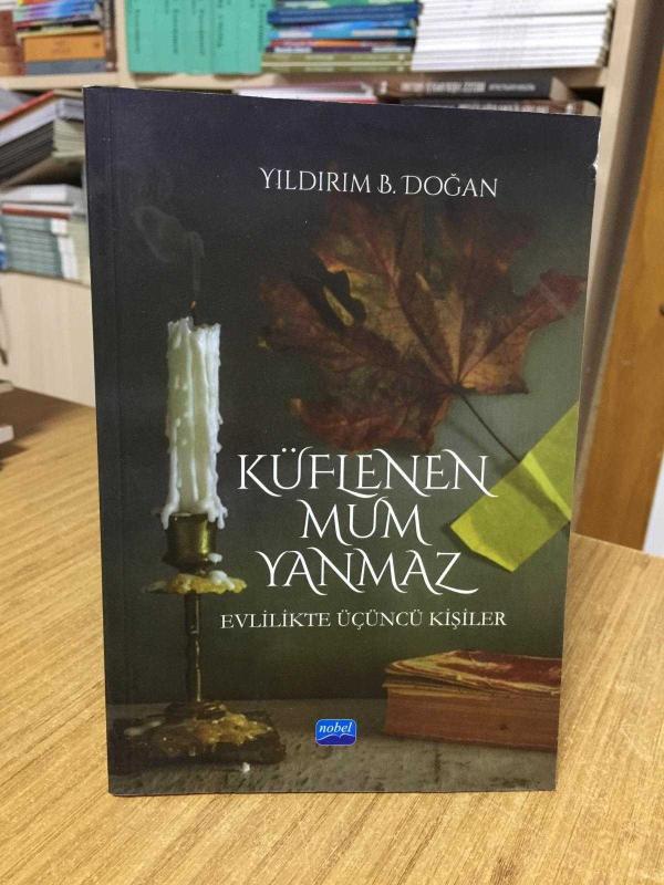 Küflenen Mum Yanmaz Evlilikte Üçüncü Kişiler - Yıldırım B. Doğan
