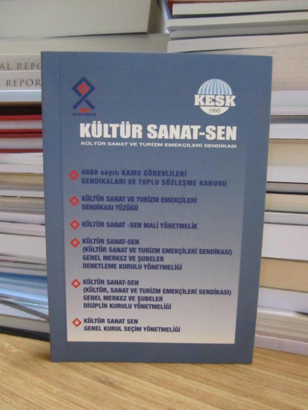 KÜLTÜR SANAT-SEN Kültür Sanat ve Turizm Emekçileri Sendikası (Kanunlar, Yönetmelikler, Tüzükler)