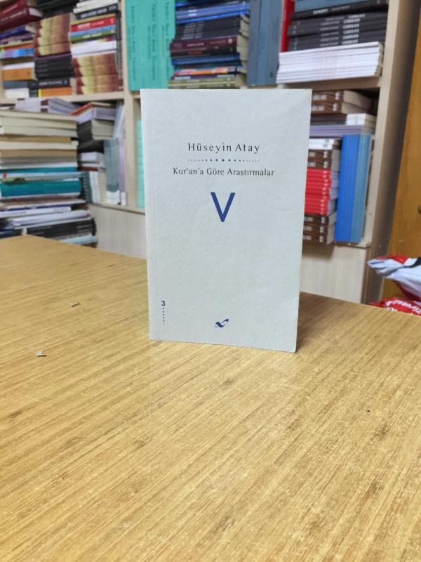 Kuran'a Göre Araştırmalar V - Hüseyin Atay [3.Baskı]