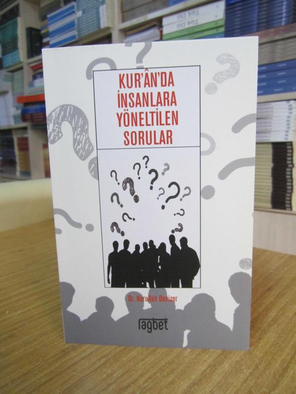 Kuran'da İnsanlara Yöneltilen Sorular - Dr. Nurullah Denizer