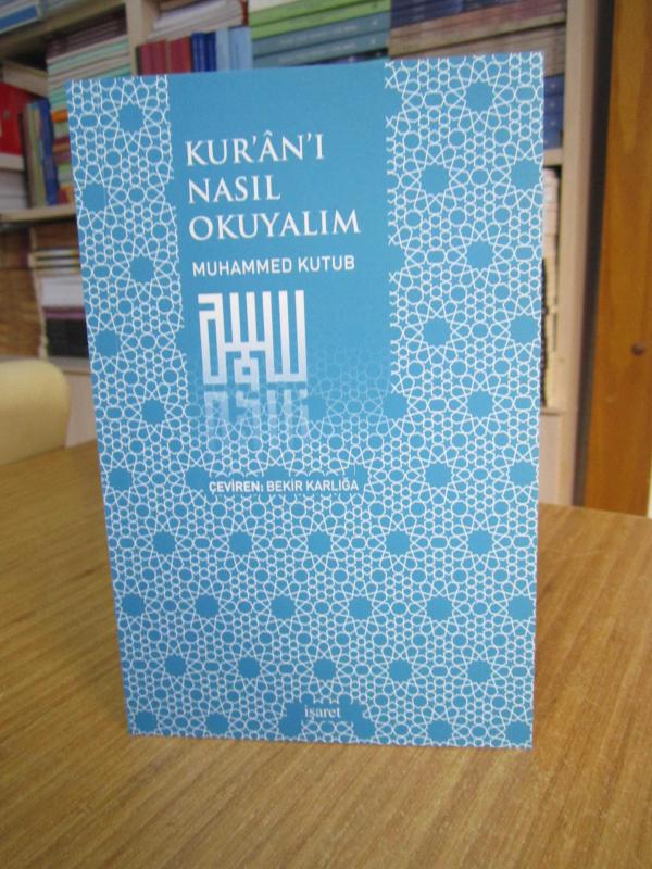Kuran'ı Nasıl Okuyalım - Muhammed Kutub [14.Baskı]
