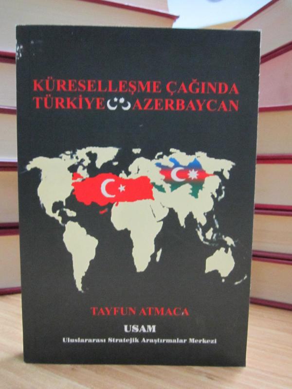 Küreselleşme Çağında Türkiye Azerbaycan - Tayfun Atmaca