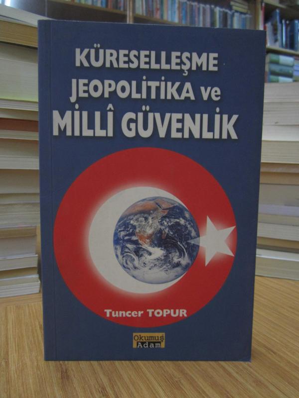 Küreselleşme Jeopolitika ve Milli Güvenlik