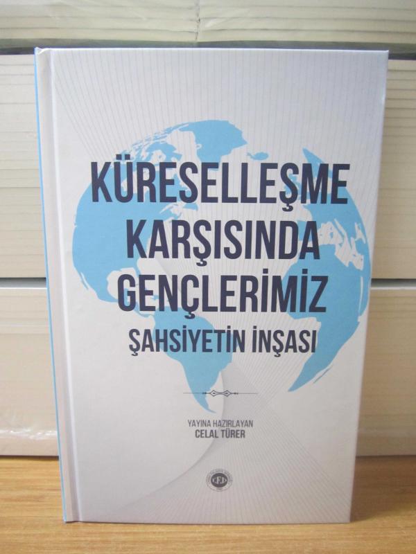 Küreselleşme Karşısında Gençlerimiz Şahsiyetin İnşası - Celal Türer [Ciltli]