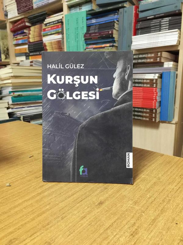 Kurşun Gölgesi - Halil Gülez