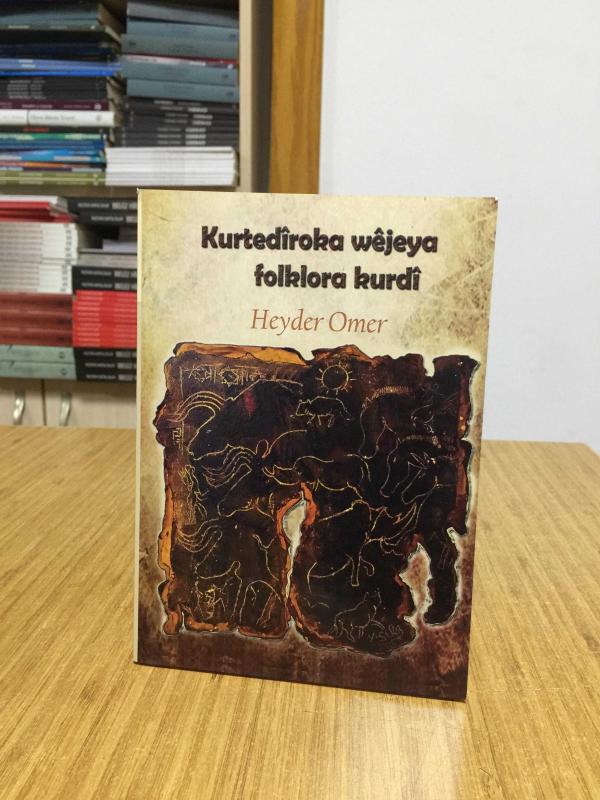 Kurtedîroka Wêjeya Folklora Kurdî - Heyder Omer