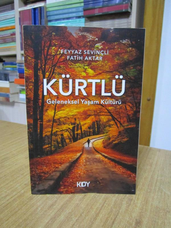 Kürtlü Geleneksel Yaşam Kültürü - Feyyaz Sevinçli & Fatih Aktar