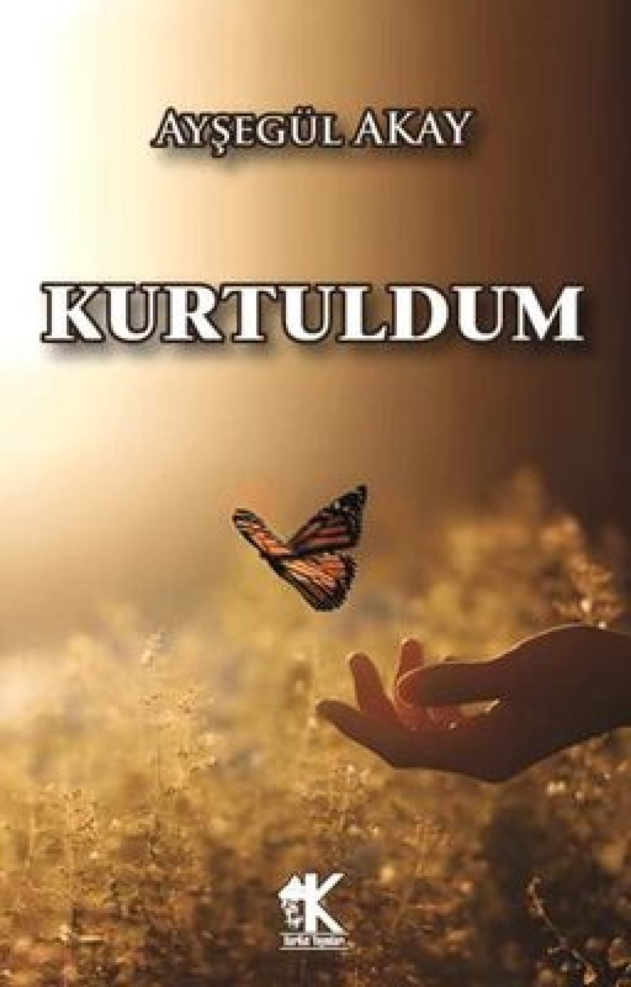 Kurtuldum - Ayşegül Akay