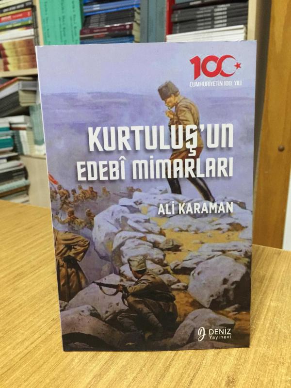 Kurtuluş'un Edebi Mimarları - Ali Karaman