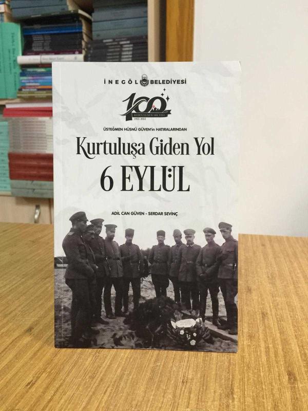 Kurtuluşa Giden Yol 6 Eylül - Üsteğmen Hüsnü Güven'in Hatıralarından