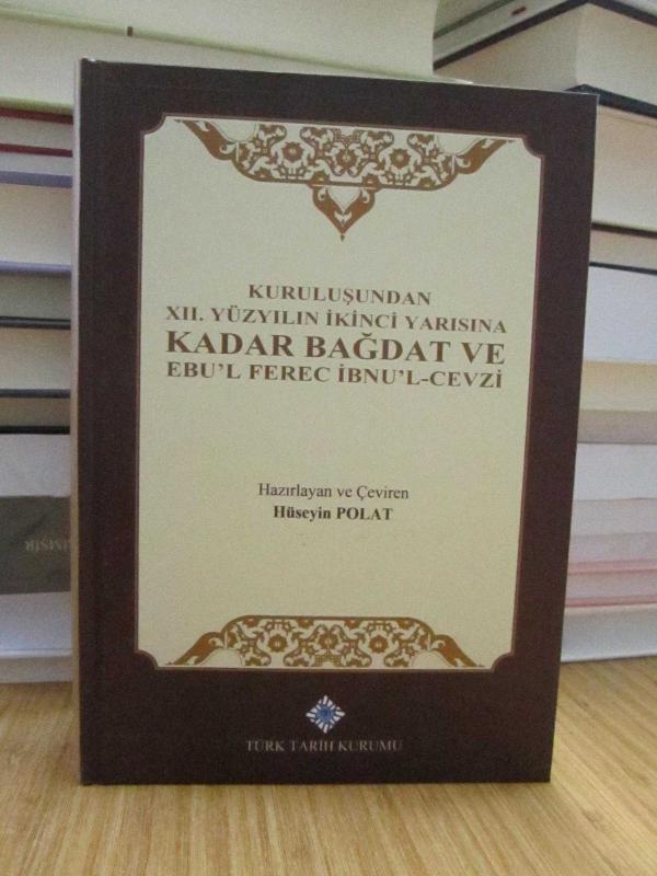 Kuruluşundan XII.Yüzyılın İkinci Yarısına Kadar Bağdat ve Ebu'l Ferec İbnu'l-Cevzi