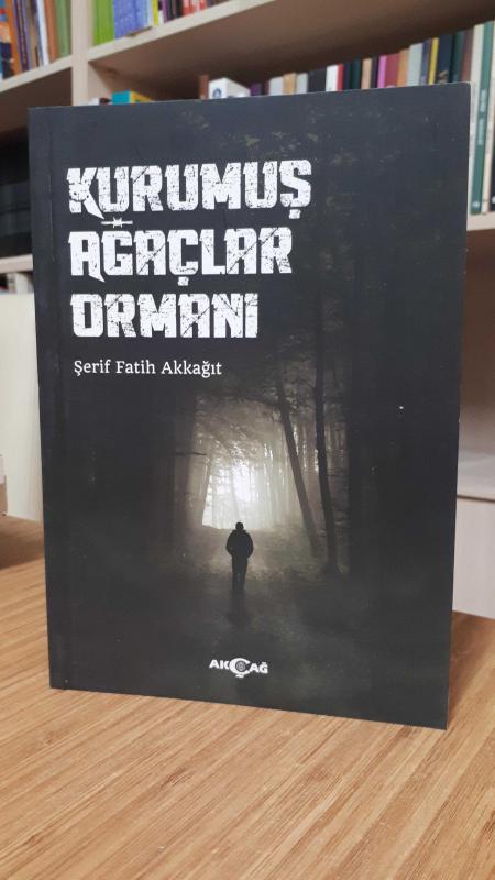 Kurumuş Ağaçlar Ormanı - Şerif Fatih Akkağıt